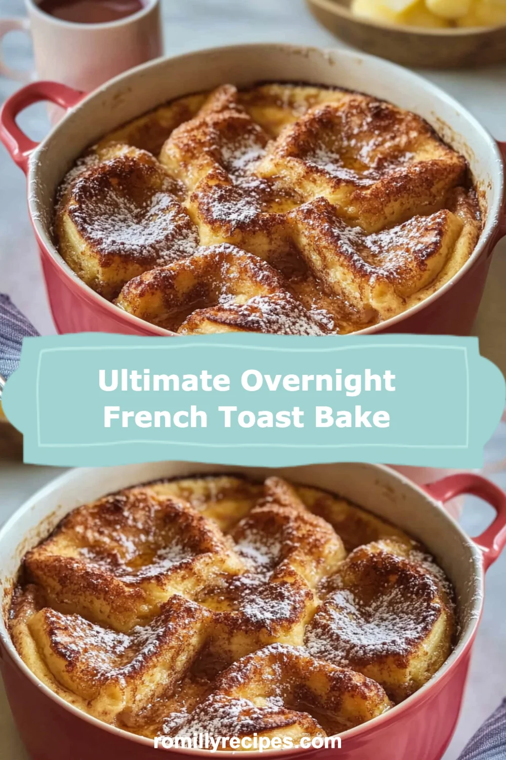 Ultimate Overnight French Toast Bake Recipe